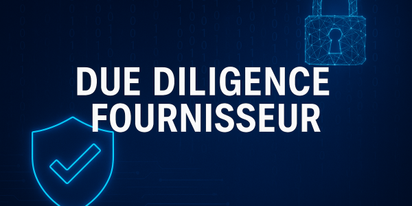  due diligence fournisseur 